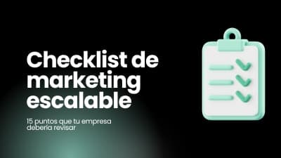 Checklist de marketing escalable: 15 puntos que tu empresa debería revisar