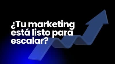 15 señales para detectar si tu marketing está listo para escalar