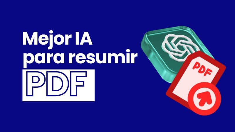 IA para resumir PDF: cómo funciona y cuál es la mejor opción